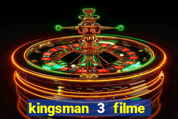 kingsman 3 filme completo dublado superflix